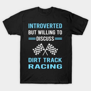 Introverted Dirt Track Racing Race T-Shirt